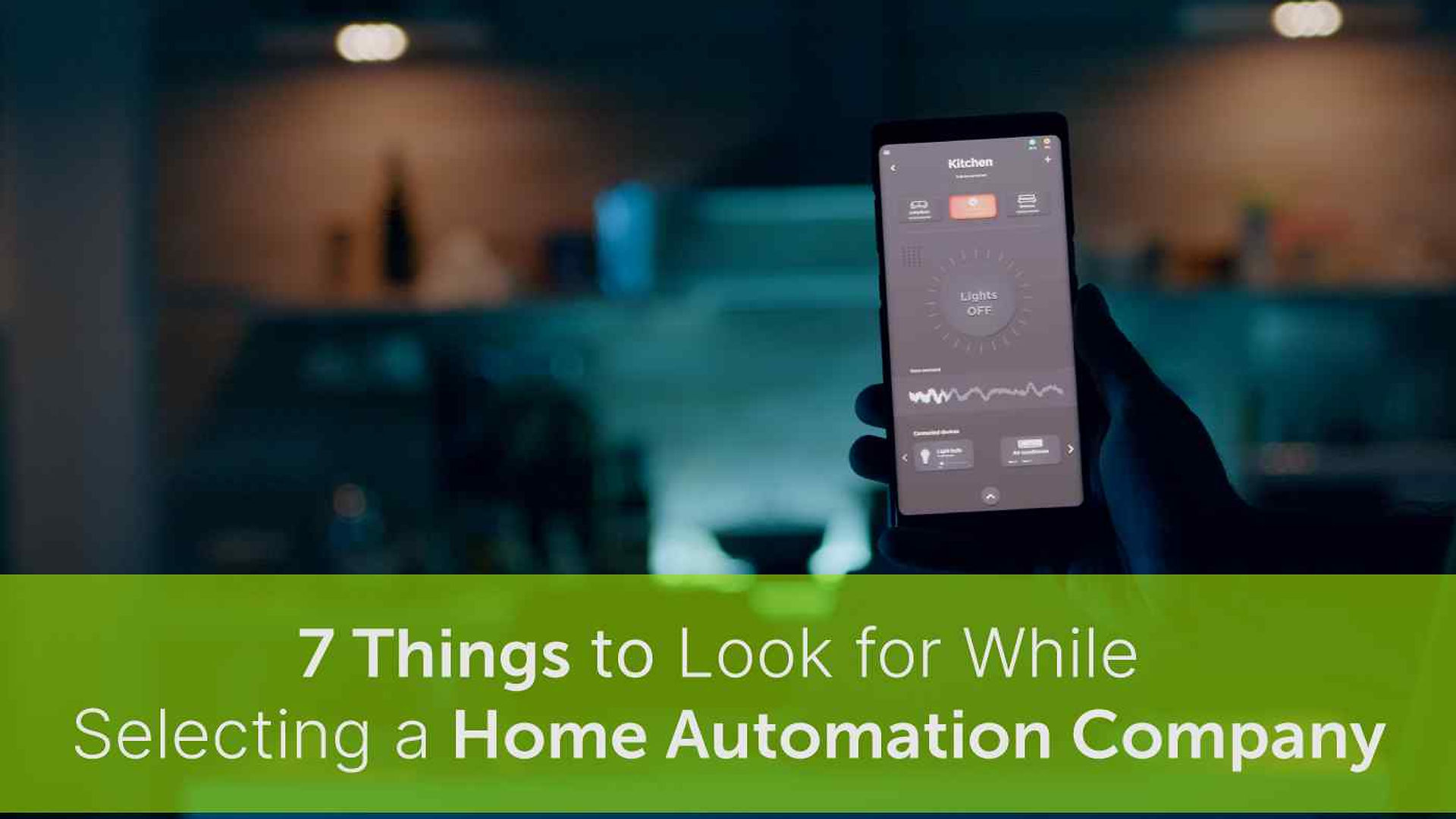 7 Things to look for while selecting a Home Automation Company
